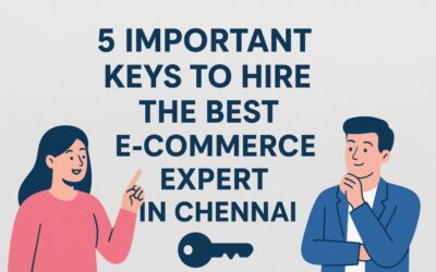 5 Important keys to hire the Best E-Commerce Expert in Chennai