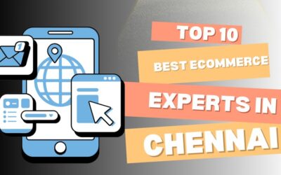 Top 10 Best E-Commerce Experts in Chennai to Boost Your Business